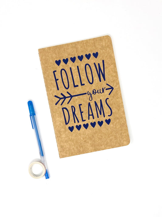 Follow Your Dreams Notebook